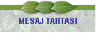 MESAJ TAHTASI